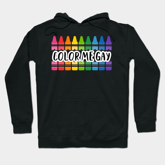 Color Me Gay Hoodie by Tom Kenison Designs